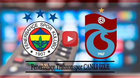 Fenerbahçe trabzon izle justin tv